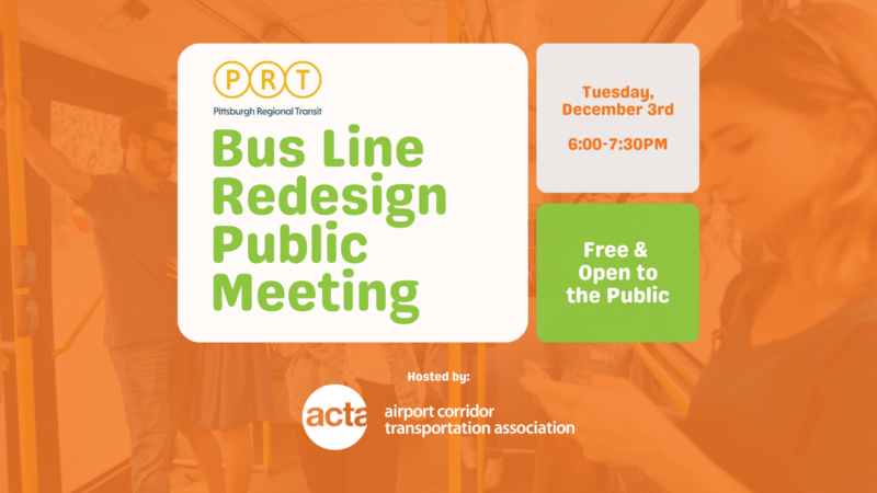 A flyer for the "Bus Line Redesign Public Meeting" hosted by ACTA and Pittsburgh Regional Transit. The event takes place on Tuesday, December 3rd, from 6:00 to 7:30 PM at the Findlay Township Activity Center, 310 Main Street, Imperial, PA 15126. The flyer features an image of people riding a bus, with details about the event, inviting the public to review the draft network and provide feedback. The event is free and open to the public, with the ACTA and PRT logos at the bottom.